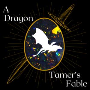 A Dragon Tamer’s Fable