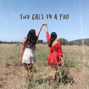 Two Gals in a Pod