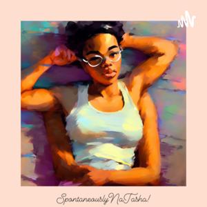 Spontaneously NaTasha!