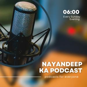 Nayandeep Ka Podcast