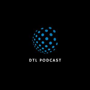 DTL Podcast: Episode 1