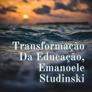 Transformação Da Educação, Emanoele Studinski