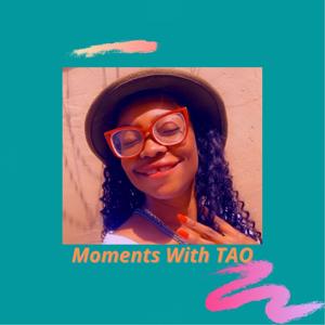 Moments With TAO