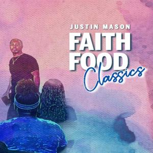 Faith Food Classics - Justin Mason