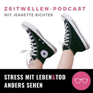 Zeitwellen: Stress mit Leben&Tod anders sehen