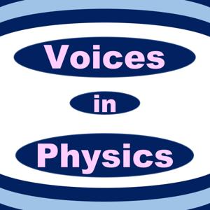 Voices in Physics