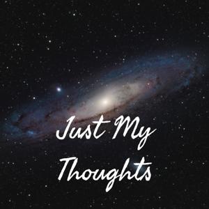 Just My Thoughts