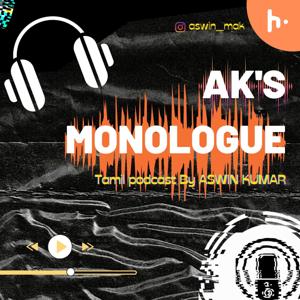 Aks monologue - TAMIL PODCAST - By Aswinkumar