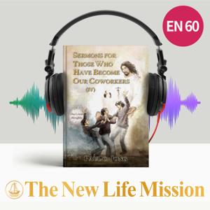 SERMONS FOR THOSE WHO HAVE BECOME OUR COWORKERS (IV)