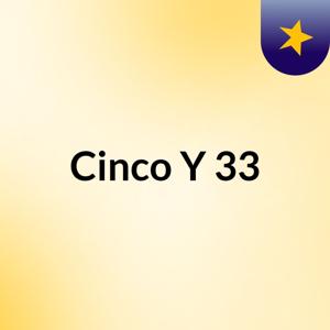 Cinco Y 33