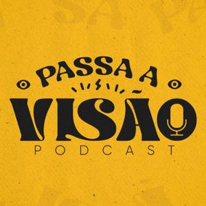 Passa A Visão podcast