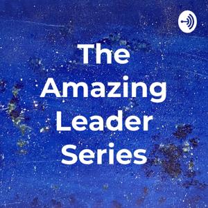 The Amazing Leader Series