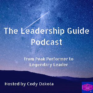 The Leadership Guide with Cody Dakota