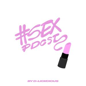 #Sexpodcast by D-Lickcious
