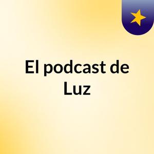 El podcast de Luz