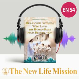 Sermons on Genesis (VI) - BE A GOSPEL WITNESS WHO SAVES THE HUMAN RACE FROM DESTRUCTION