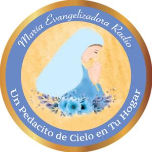 María Evangelizadora Radio, "Un Pedacito de Cielo en Tu Hogar".