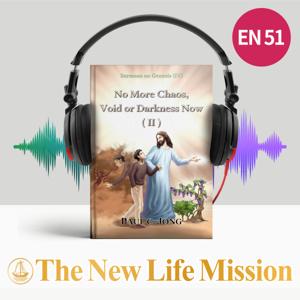 Sermons on Genesis (IV) - No More Chaos, Void or Darkness Now (II)