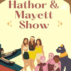 Hathor & Mayet Show