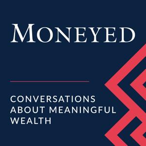 Moneyed: Conversations About Meaningful Wealth