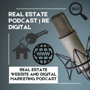 Real Estate Podcast | RE Digital