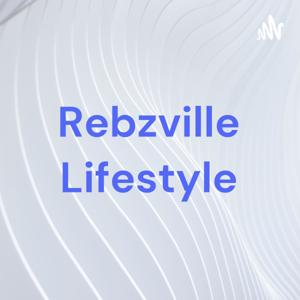 Rebzville Lifestyle