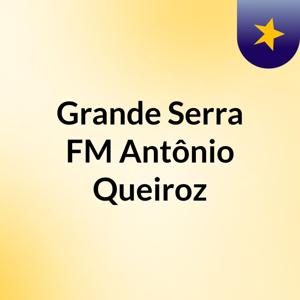 Grande Serra FM Antônio Queiroz