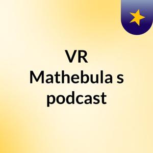 VR Mathebula's podcast