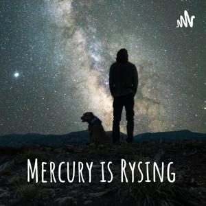 Mercury is Rysing