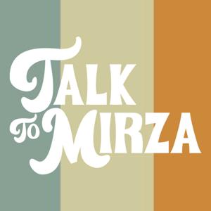 Talk to Mirza