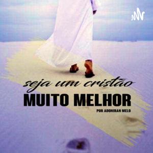 Seja um cristão muito melhor