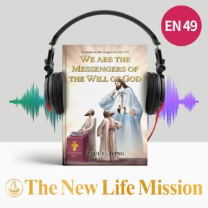 Sermons on the Gospel of Luke (VI) - WE ARE THE MESSENGERS OF THE WILL OF GOD
