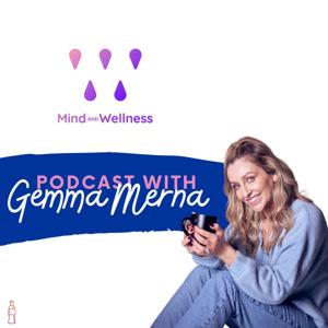 Mind And Wellness Podcast, With Gemma Merna