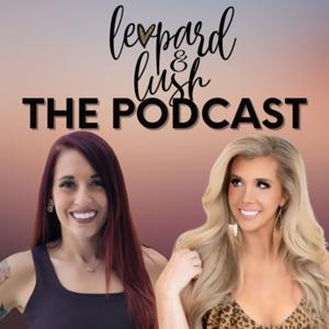 Leopard & Lush (Babe talk from Leopard to Lush and everything in between)