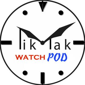 Benvenuti su WatchPod,  il podcast di TIK - TAK Watchannel