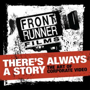 There's Always A Story: The Art of Corporate Video