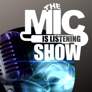 The MIC is LISTENING! Show