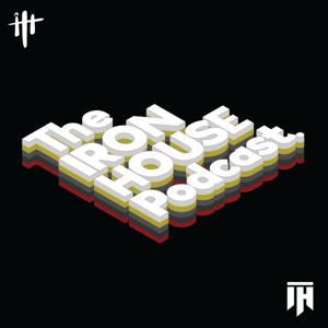 The Iron House Podcast.