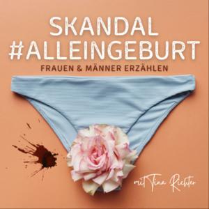 Skandal Alleingeburt - Männer und Frauen erzählen