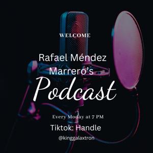Rafael Mendez’s Podcast
