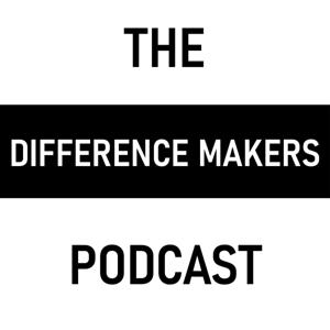 The Difference Makers Podcast