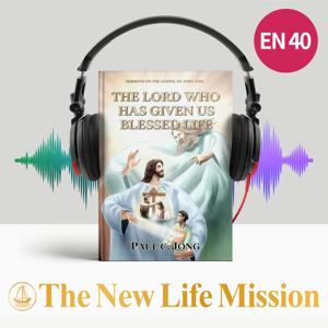Sermons on the Gospel of John (VIII) - THE LORD WHO HAS GIVEN US BLESSED LIFE