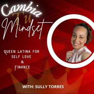 CambiaTuMindsetPodcast