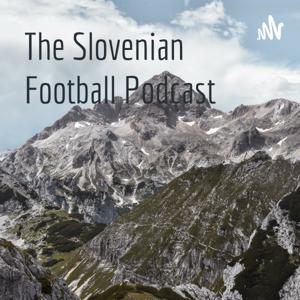 The Slovenian Football Podcast