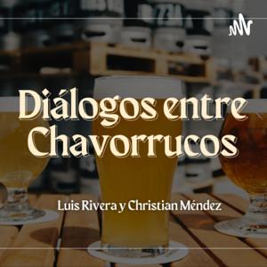 Diálogos entre chavorrucos