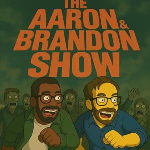 The Aaron & Brandon Show