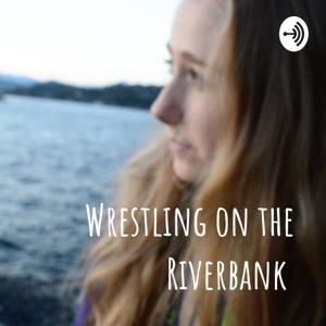 Wrestling on the Riverbank