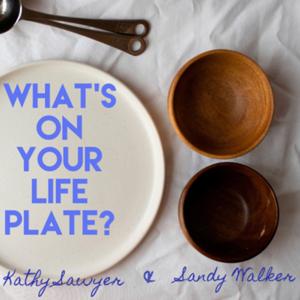 What’s on Your Life Plate?