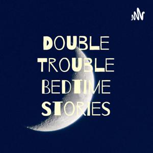 Double Trouble Bedtime Stories