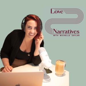 Love Narratives with Michelle Zaylar